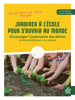cover image of Jardiner à l'école pour s'ouvrir au monde